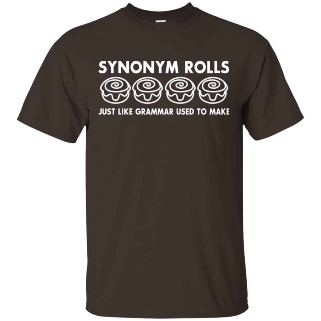 Synonym Rolls Just Like Grammar Used To Make T-Shirts, Hoodie, Tank
