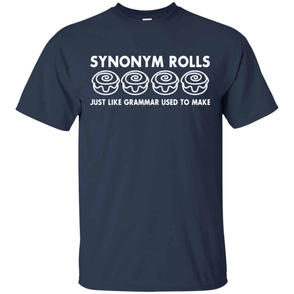 Synonym Rolls Just Like Grammar Used To Make T-Shirts, Hoodie, Tank