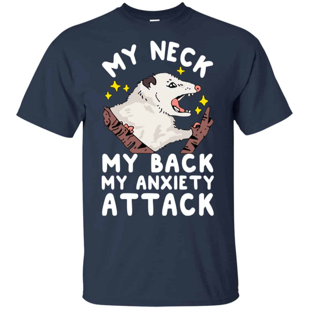 My Neck My Back My Anxiety Attack Opossum T-Shirts, Hoodie, Tank