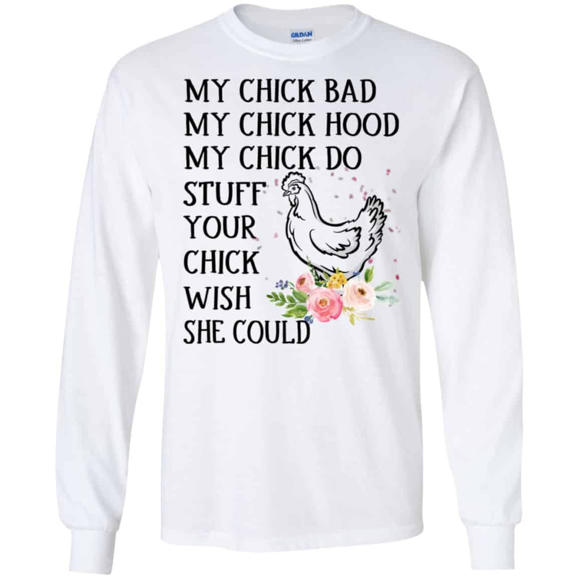 My Chick Bad My Chick Hood My Chick Do Funny Chicken T-Shirts, Hoodie, Tank