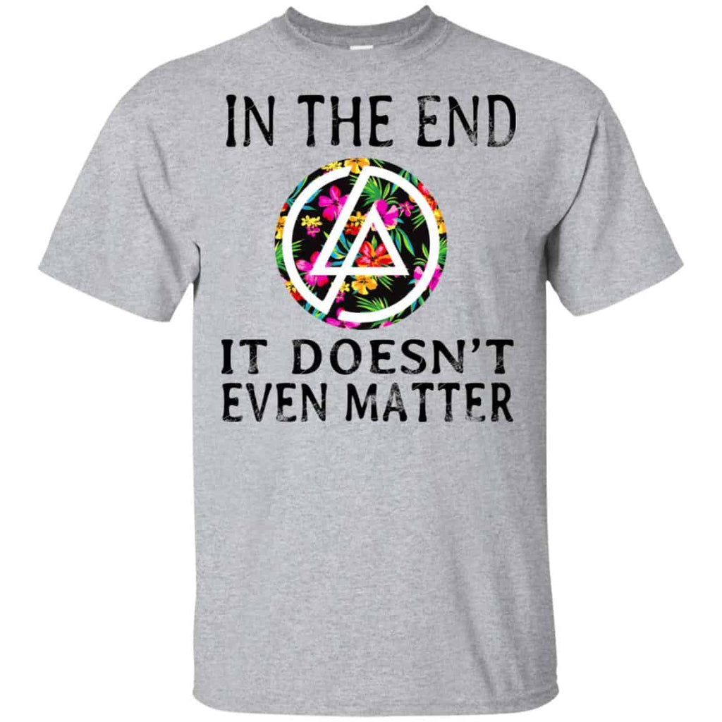 Linkin Park: In The End It Doesn’t Even Matter T-Shirts, Hoodie, Tank