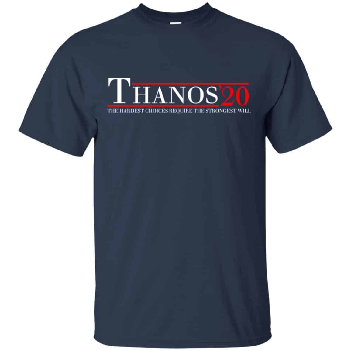 Thanos 2020 The Hardest Choices Require The Strongest Will T-Shirts, Hoodie, Tank
