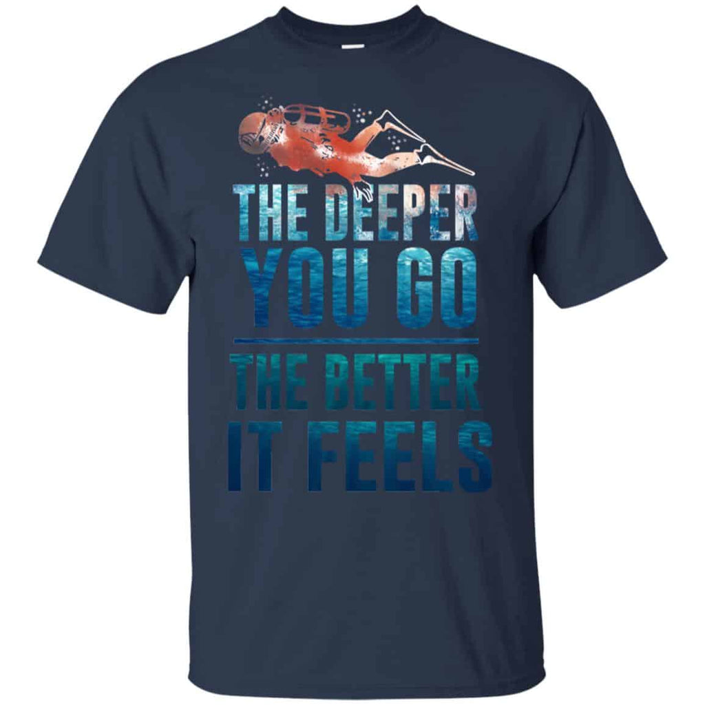 The Deeper You Go The Better It Feels Scuba Diving T-Shirts, Hoodie, Tank