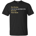 Dear Racism I Am Not My Grandparents Sincerely These Hands Shirt, Hoodie, Tank