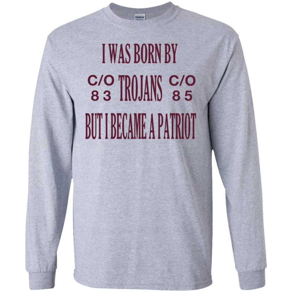 I Was Born By Trojans But I Became A Patriot T-Shirts, Hoodie, Tank