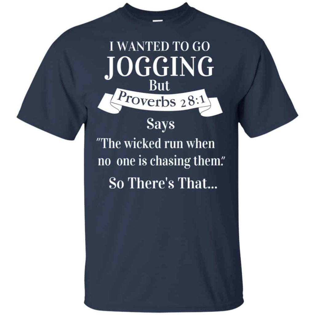 I Wanted To Go Jogging But Proverbs 28:1 Says T-Shirts, Hoodie, Tank