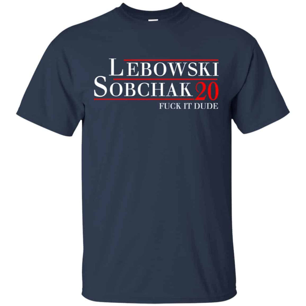 Lebowski Sobchak 2020 Fuck It Dude T-Shirts, Hoodie, Tank