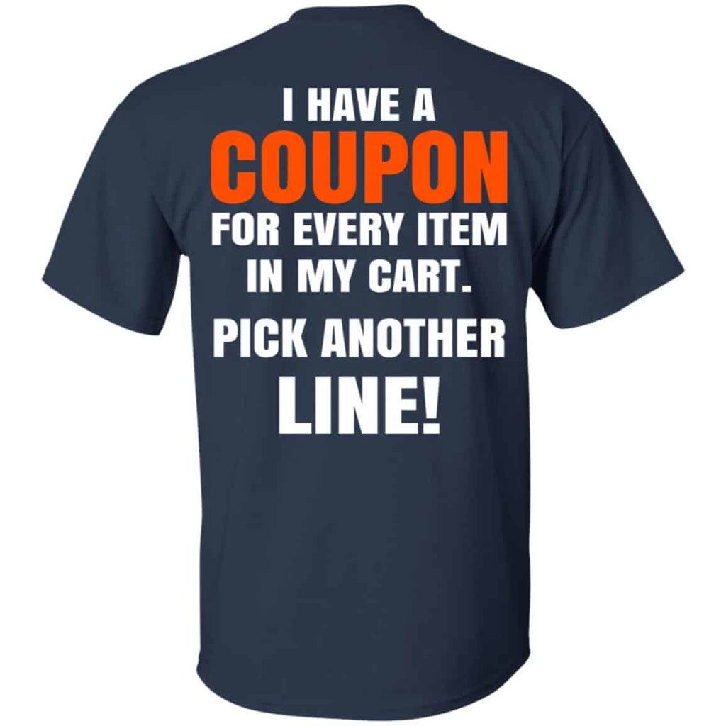 I Have A Coupon For Every Item In My Cart Pick Another Line T-Shirts, Hoodie, Tank