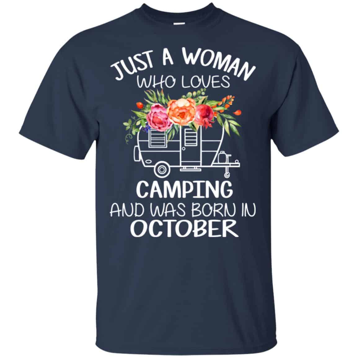 Just A Woman Who Loves Camping And Was Born In October T-Shirts, Hoodie, Tank