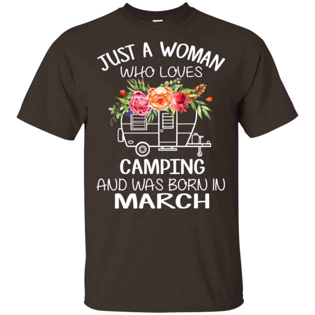 Just A Woman Who Loves Camping And Was Born In March T-Shirts, Hoodie, Tank