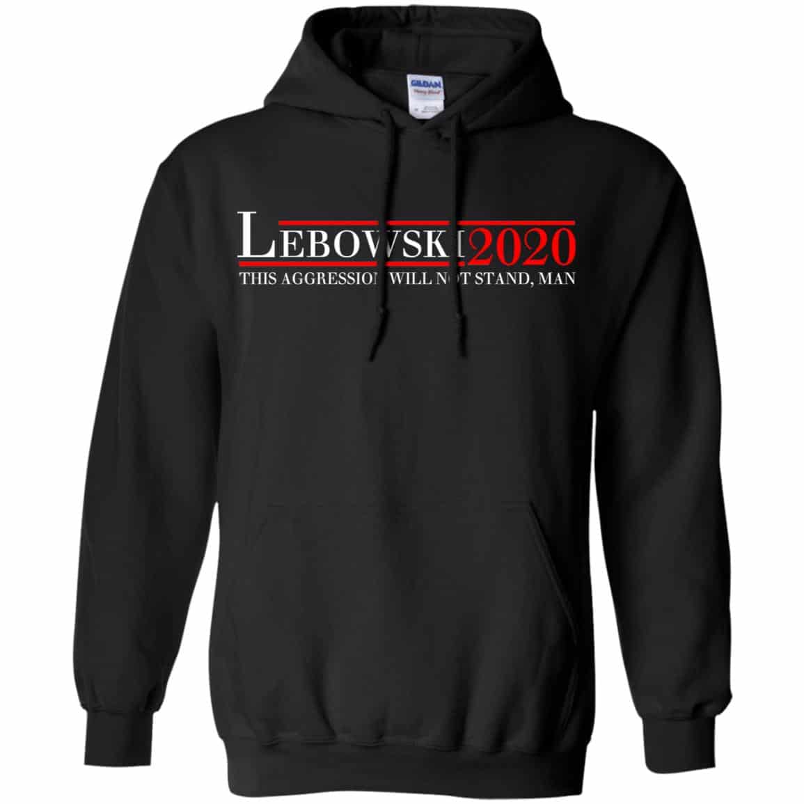 Lebowski 2020 This Aggression Will Not Stand, Man T-Shirts, Hoodie, Tank