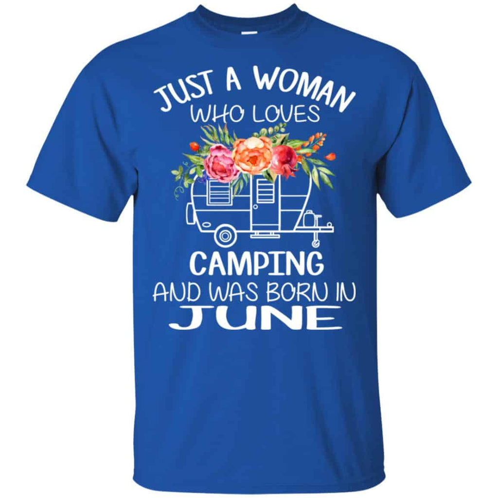 Just A Woman Who Loves Camping And Was Born In June T-Shirts, Hoodie, Tank