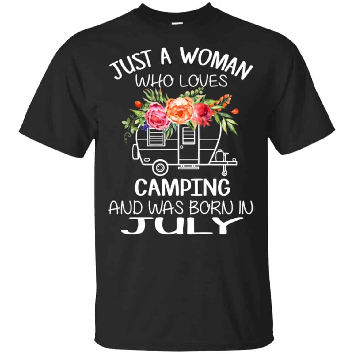 Just A Woman Who Loves Camping And Was Born In July T-Shirts, Hoodie, Tank