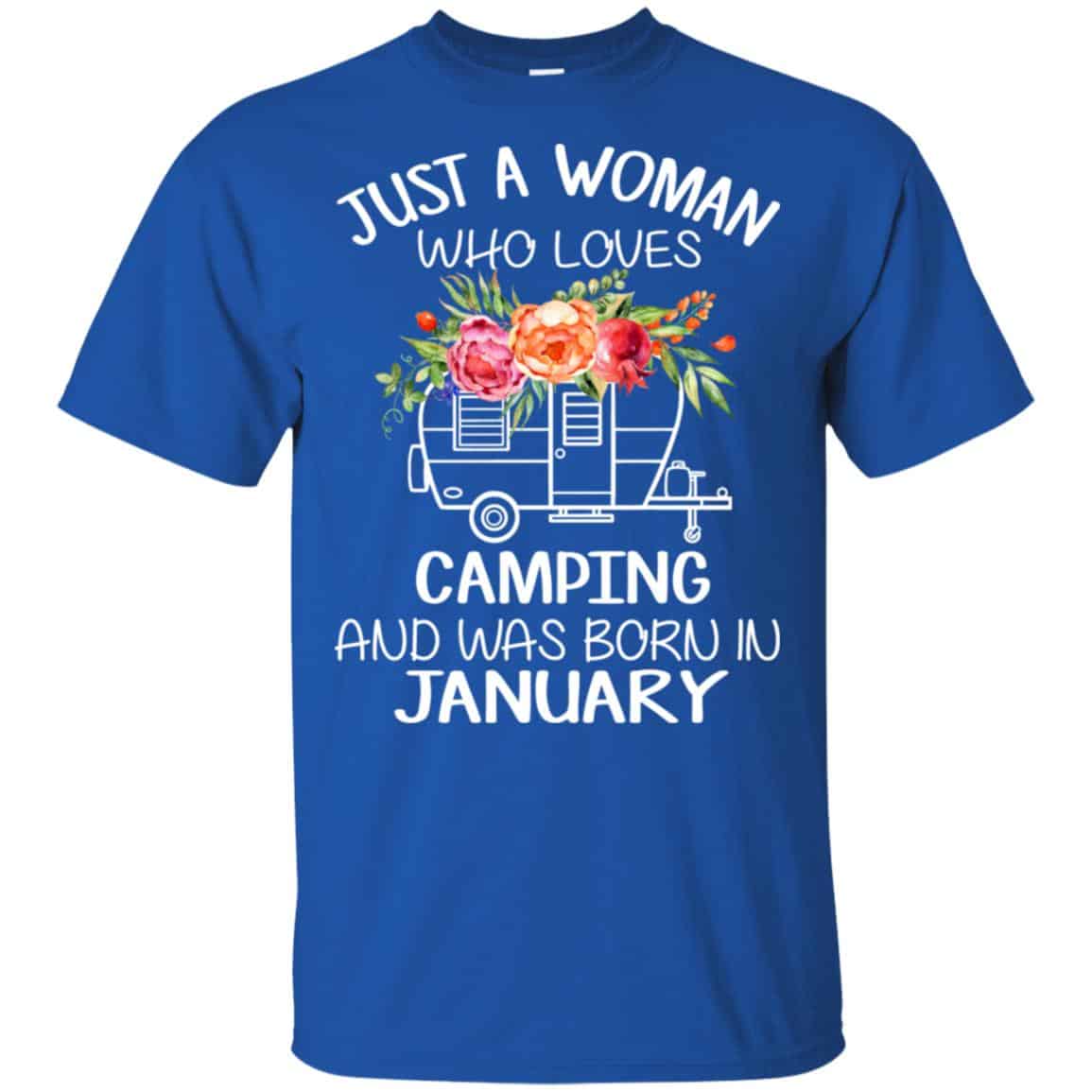 Just A Woman Who Loves Camping And Was Born In January T-Shirts, Hoodie, Tank