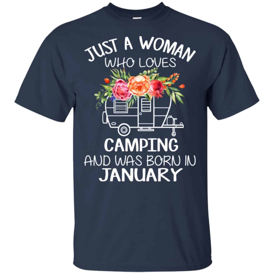 Just A Woman Who Loves Camping And Was Born In January T-Shirts, Hoodie, Tank