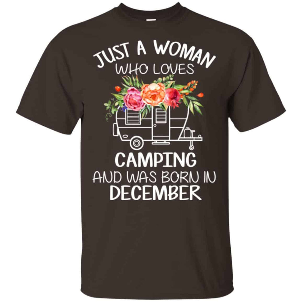 Just A Woman Who Loves Camping And Was Born In December T-Shirts, Hoodie, Tank