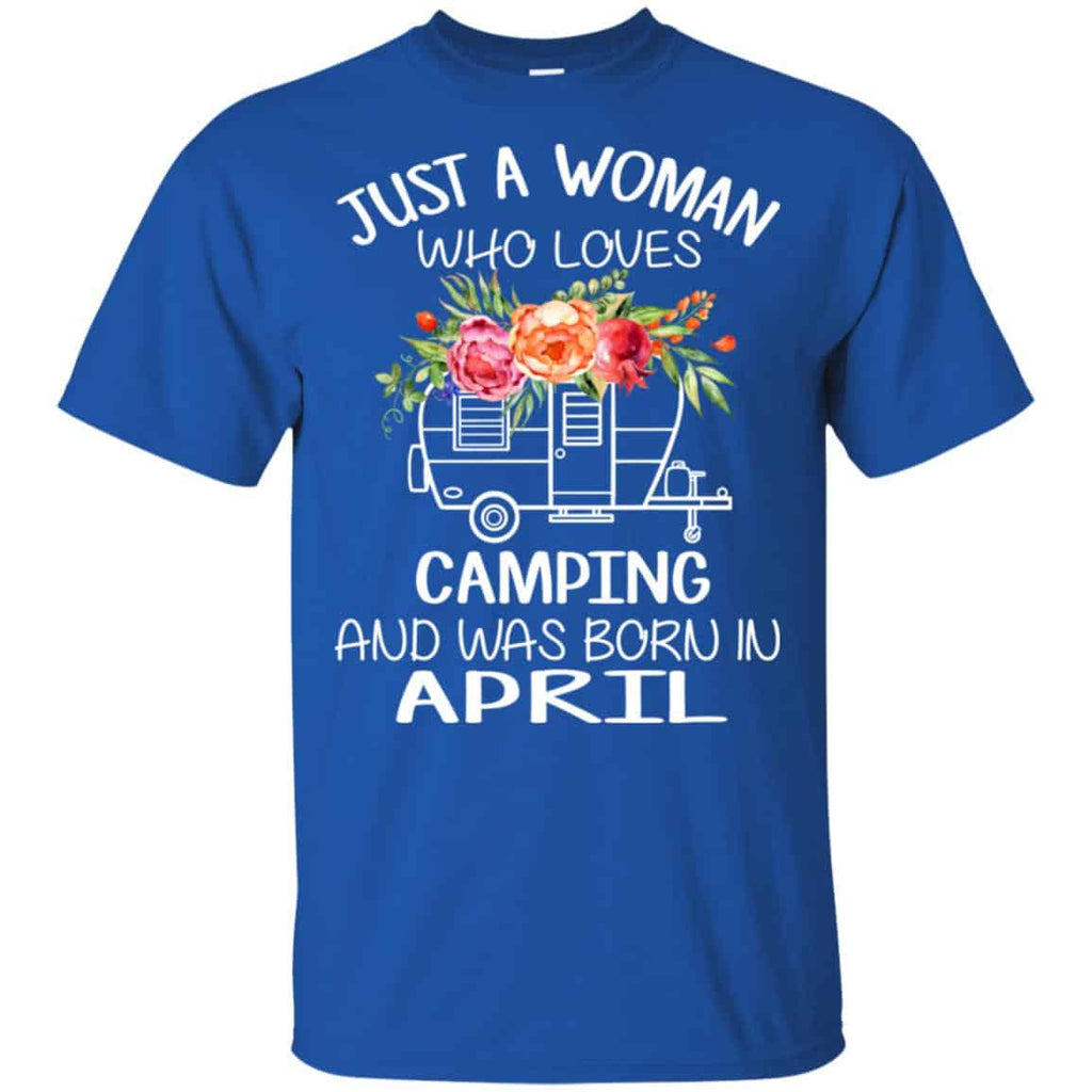 Just A Woman Who Loves Camping And Was Born In April T-Shirts, Hoodie, Tank