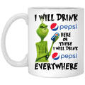 The Grinch: I Will Drink Pepsi Here Or There I Will Drink Pepsi Everywhere Mug