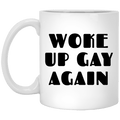 Woke Up Gay Again Funny Mug