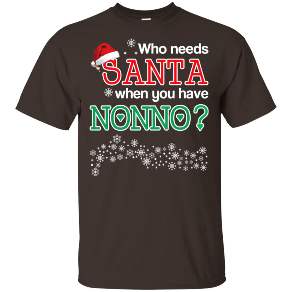 Who Needs Santa When You Have Nonno? Christmas T-Shirts, Hoodie, Tank