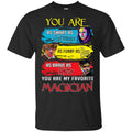 You Are As Smart As Hermione As Funny As Ron As Brave As Harry You Are My Favorite Magician Shirt, Hoodie, Tank
