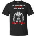 The Biggest Battle In Life Is Between You And The Old You Shirt, Hoodie, Tank