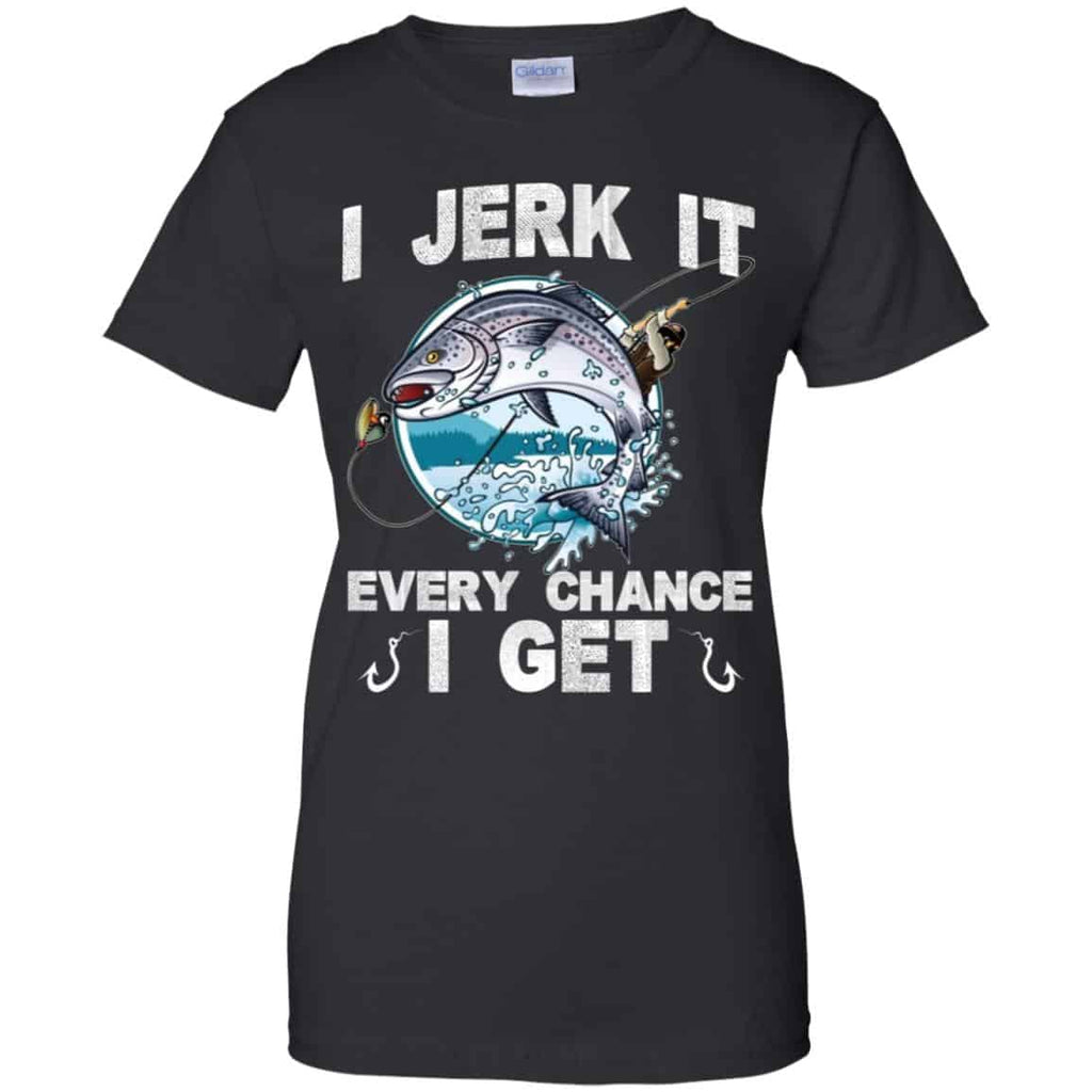 I Jerk It Every Chance I Get Fishing T-Shirts, Hoodie, Tank