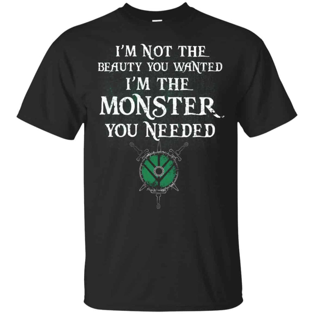 I’m Not The Beauty You Wanted I’m The Monster You Needed Shirt, Hoodie, Tank