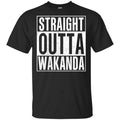 Straight Outta Wakanda T-Shirts, Hoodie, Tank