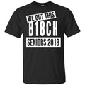 We Out This B18CH Seniors 2018 Class Of 2018 Slogans T-Shirts, Hoodie, Tank