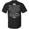 Veteran: What Is A Veteran That Is Honor T-Shirts, Hoodie, Sweater