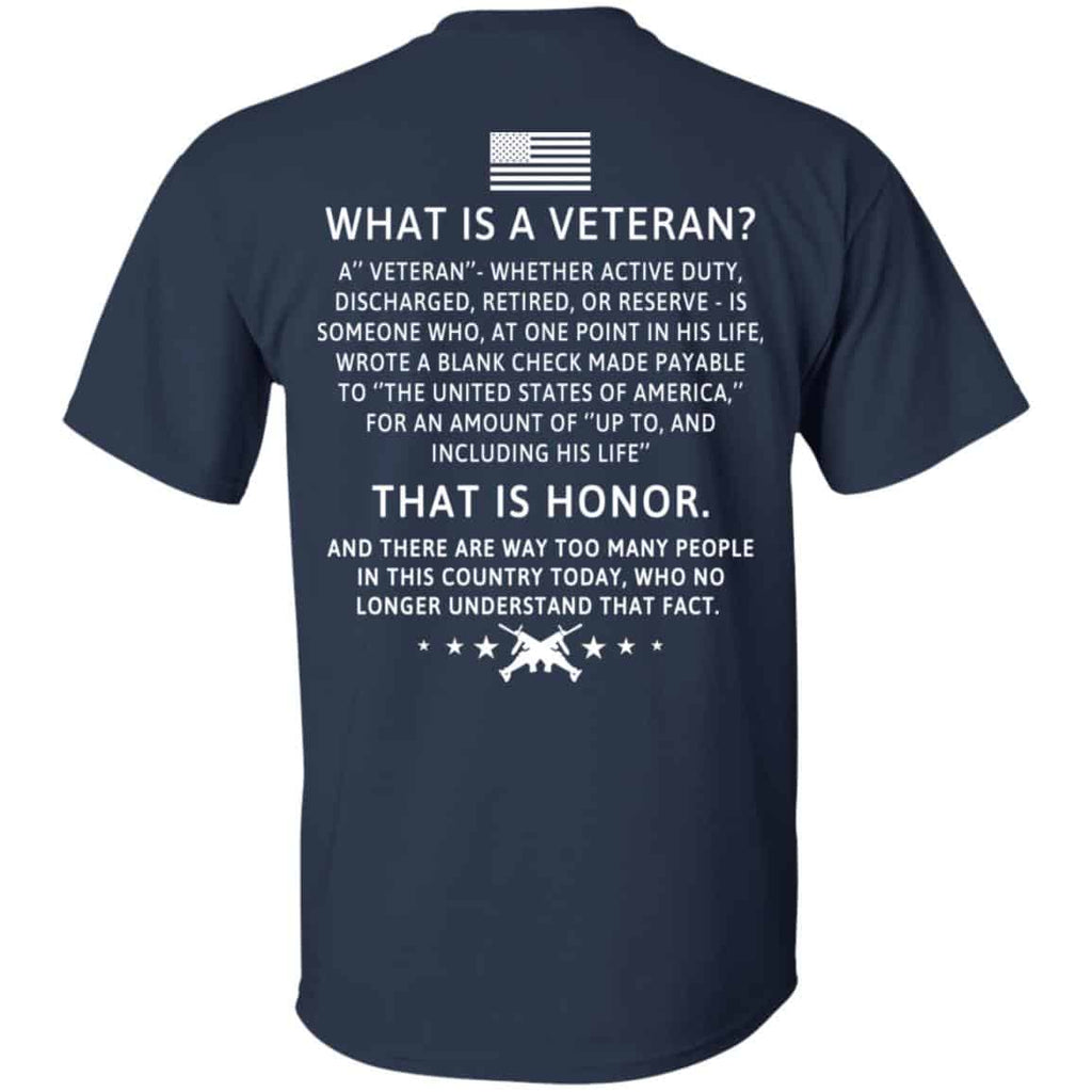 Veteran: What Is A Veteran That Is Honor T-Shirts, Hoodie, Sweater