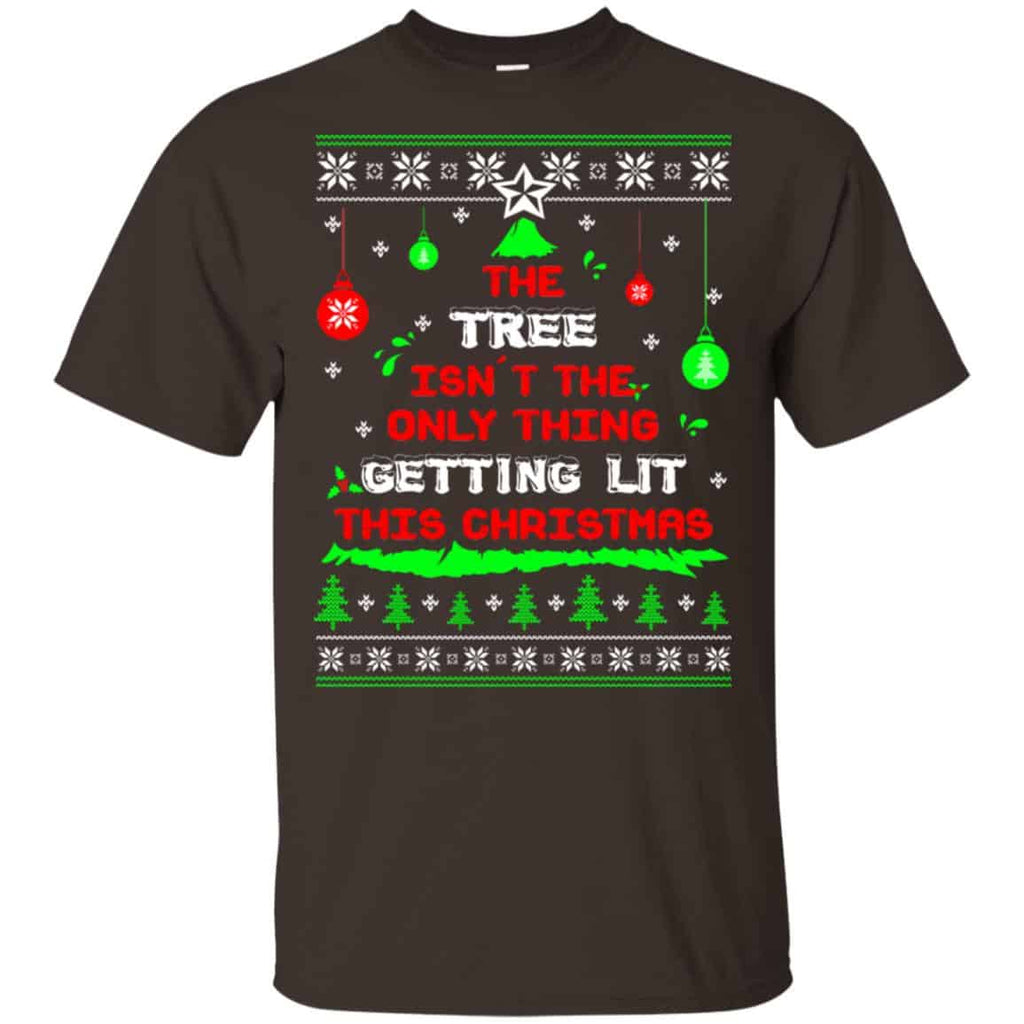 The Tree Isn’t The Only Thing Getting Lit This Christmas Shirt, Hoodie, Tank