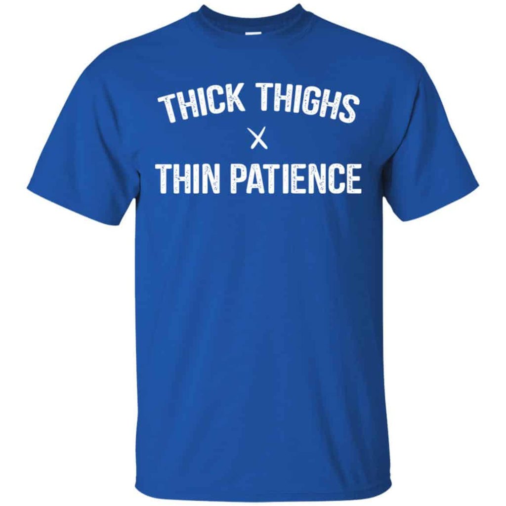 Thick Thighs Thin Patience Shirt, Hoodie, Tank