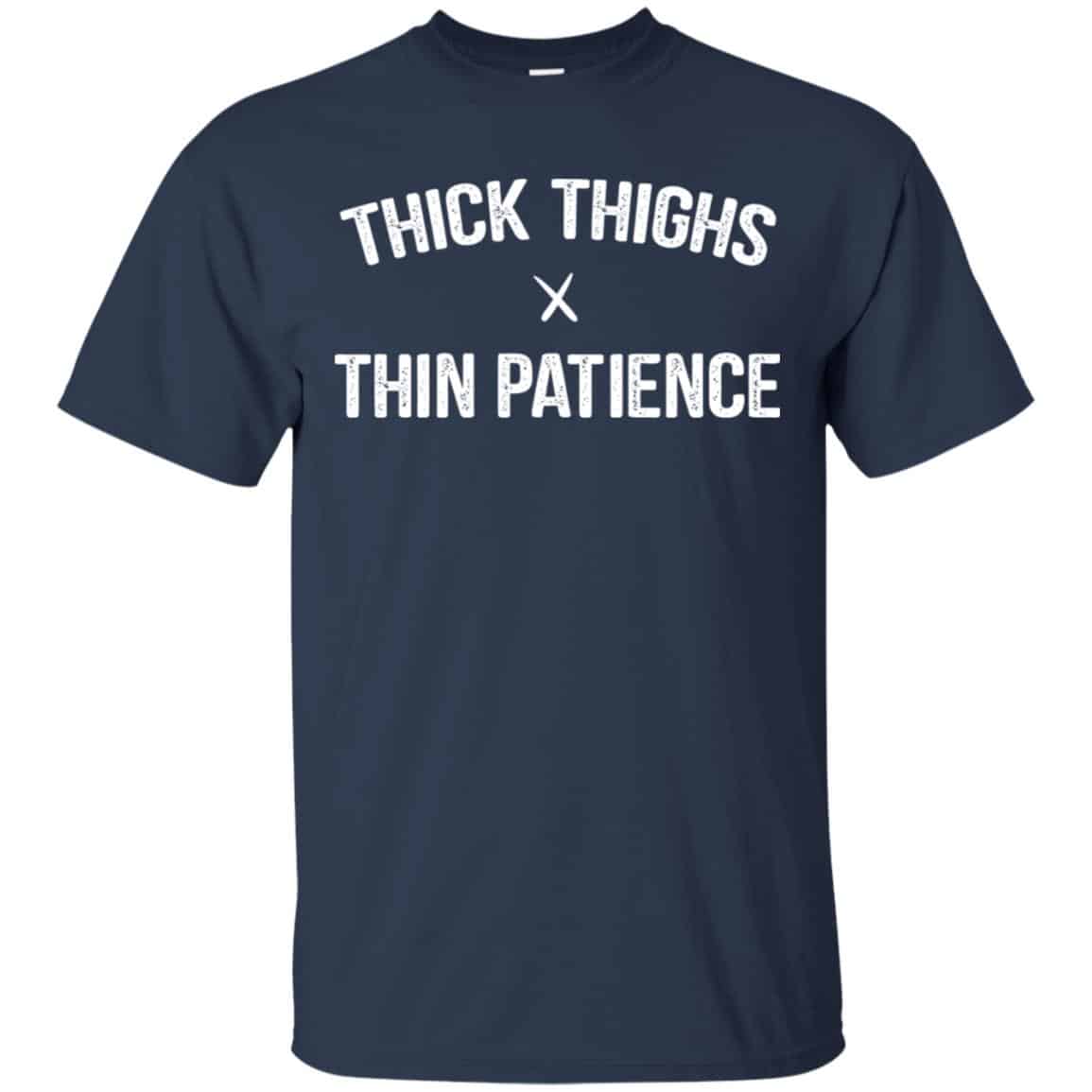 Thick Thighs Thin Patience Shirt, Hoodie, Tank
