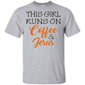 This Girl Runs On Coffee & Jesus Shirt, Hoodie, Tank