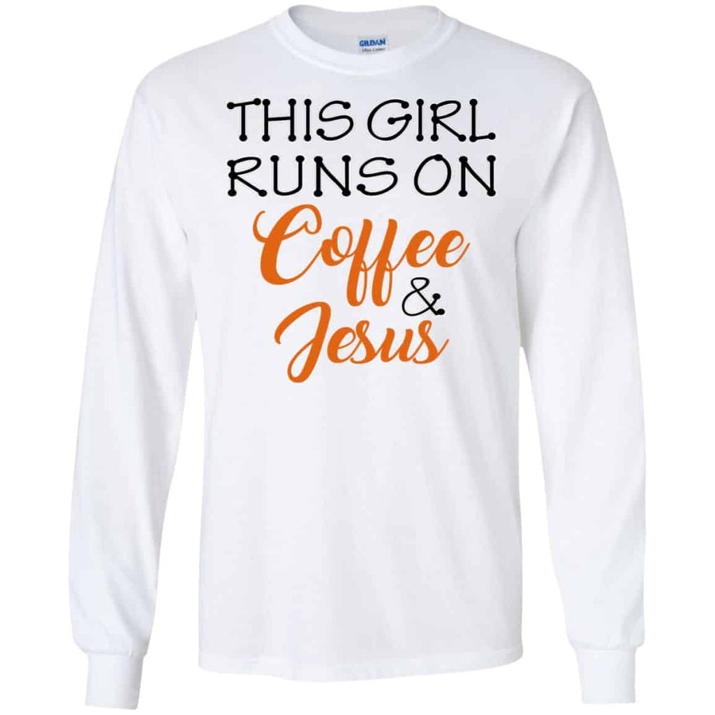 This Girl Runs On Coffee & Jesus Shirt, Hoodie, Tank