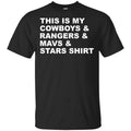 This Is My Cowboys & Rangers & Mavs & Stars Shirt T-Shirts, Hoodie, Tank