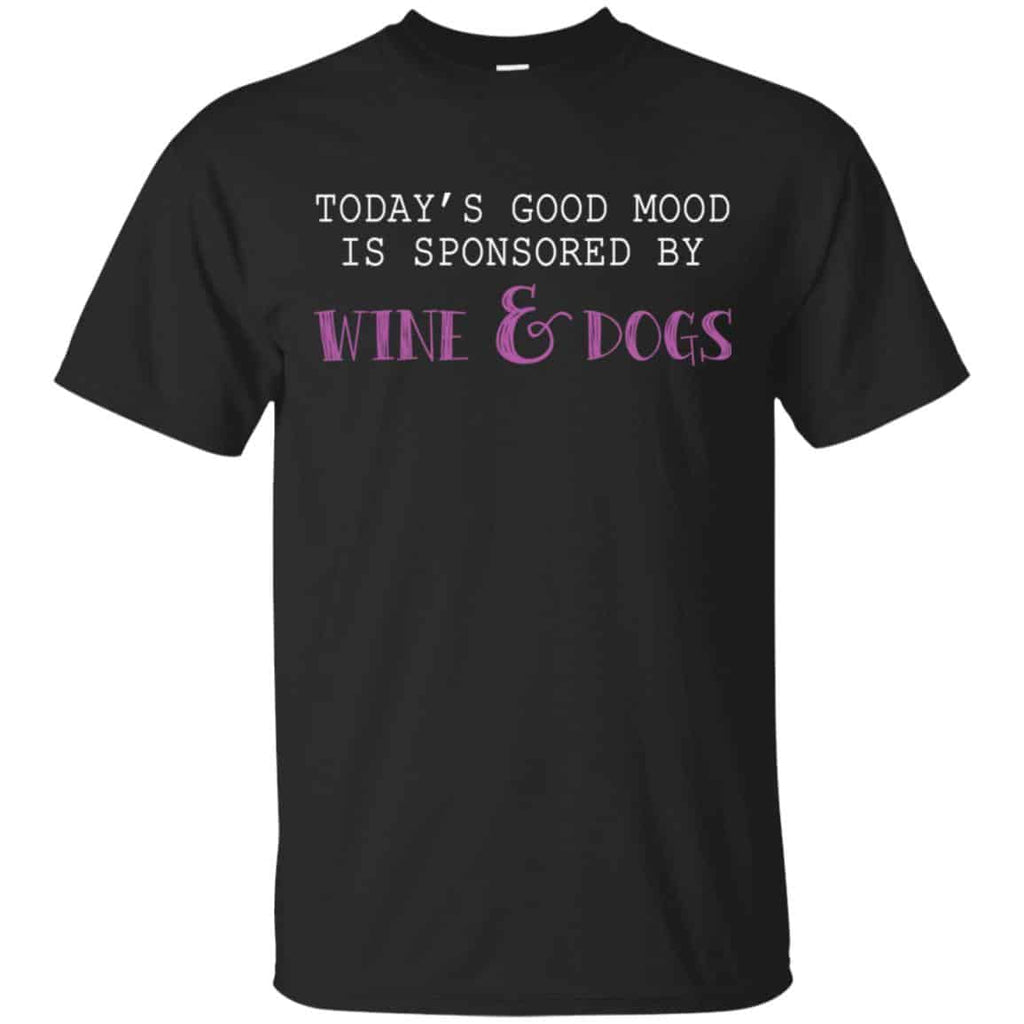 Today’s Good Mood Is Sponsored By Wine & Dogs Shirt, Hoodie, Tank