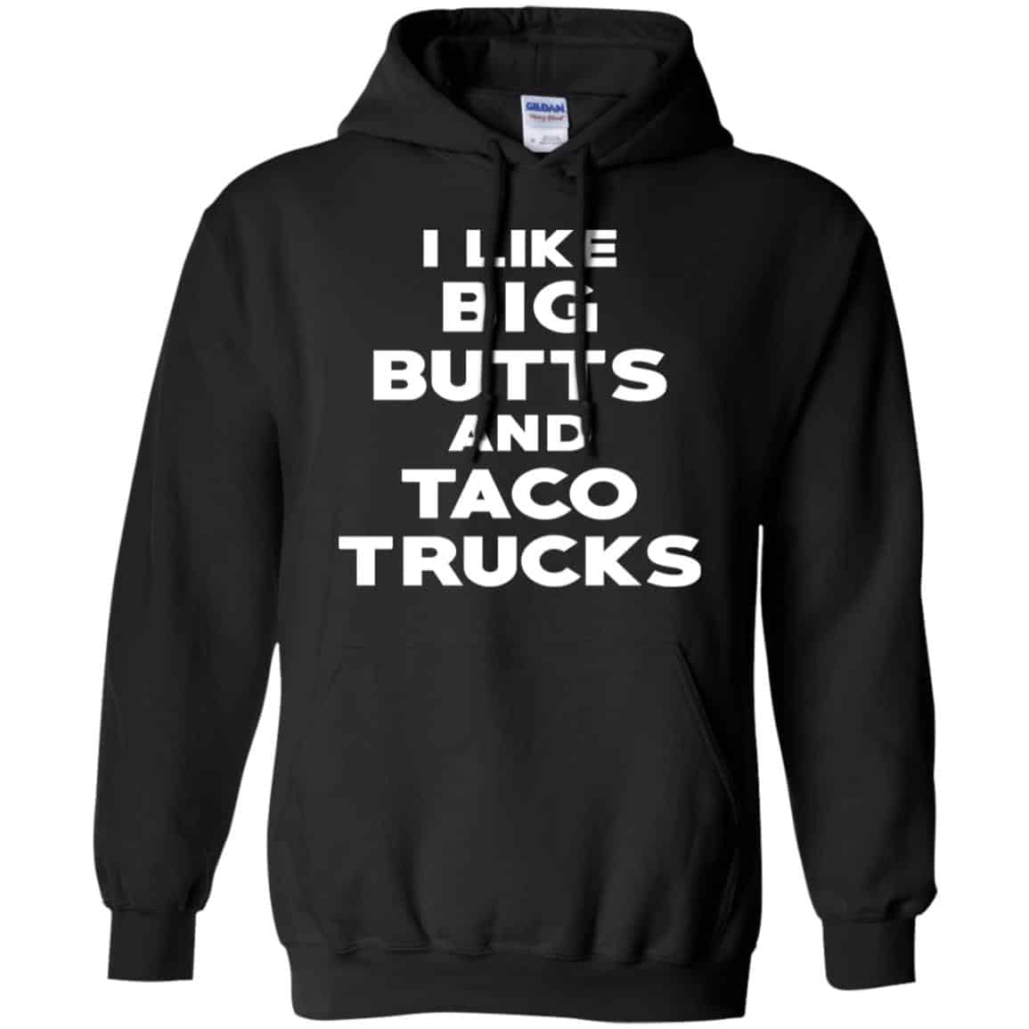 I Like Big Butts And Taco Trucks Shirt, Hoodie, Tank