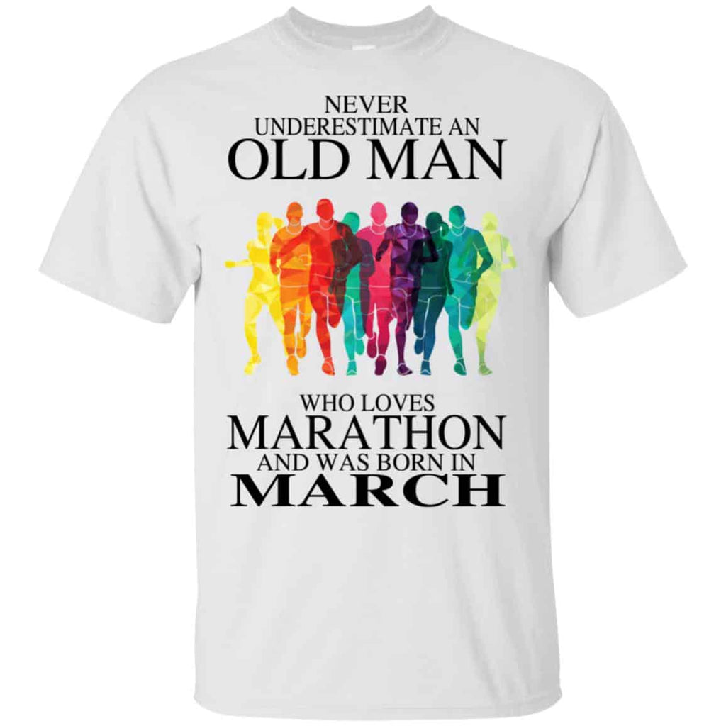 An Old Man Who Loves Marathon And Was Born In March T-Shirts, Hoodie, Tank