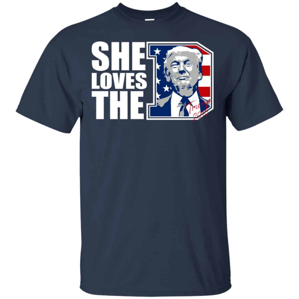 Donald Trump She Loves The D Shirt, Hoodie, Tank