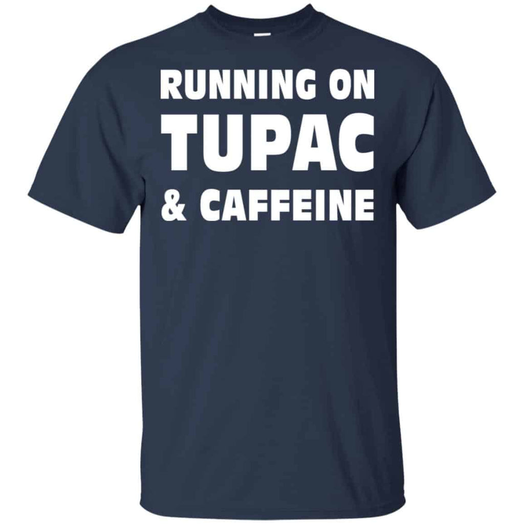 Running On Tupac & Caffeine Shirt, Hoodie, Tank