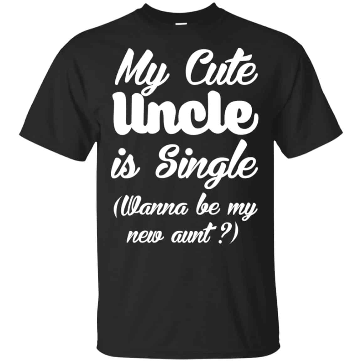 My Cute Uncle Is Single Wanna Be My New Aunt? Youth Shirt