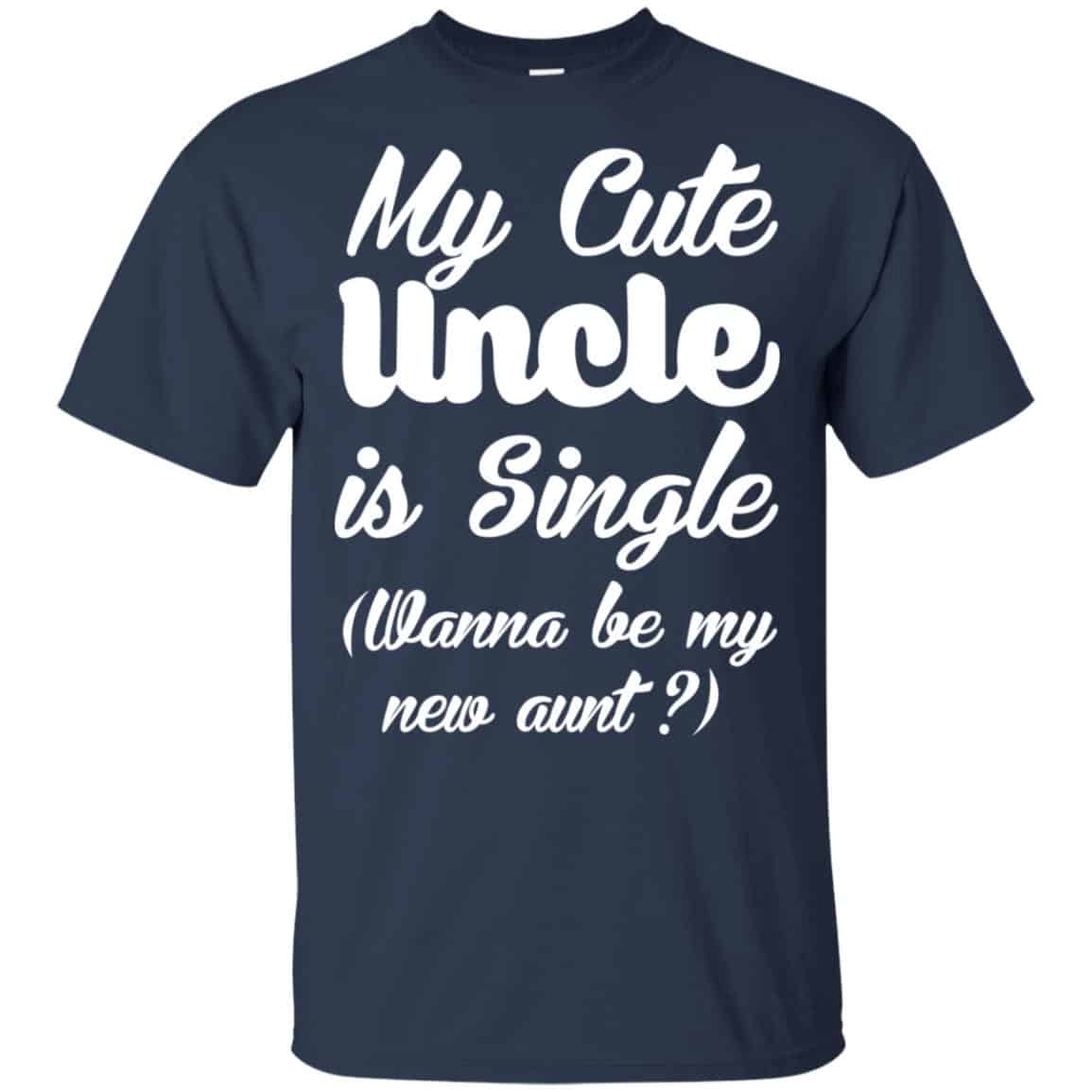 My Cute Uncle Is Single Wanna Be My New Aunt? Youth Shirt