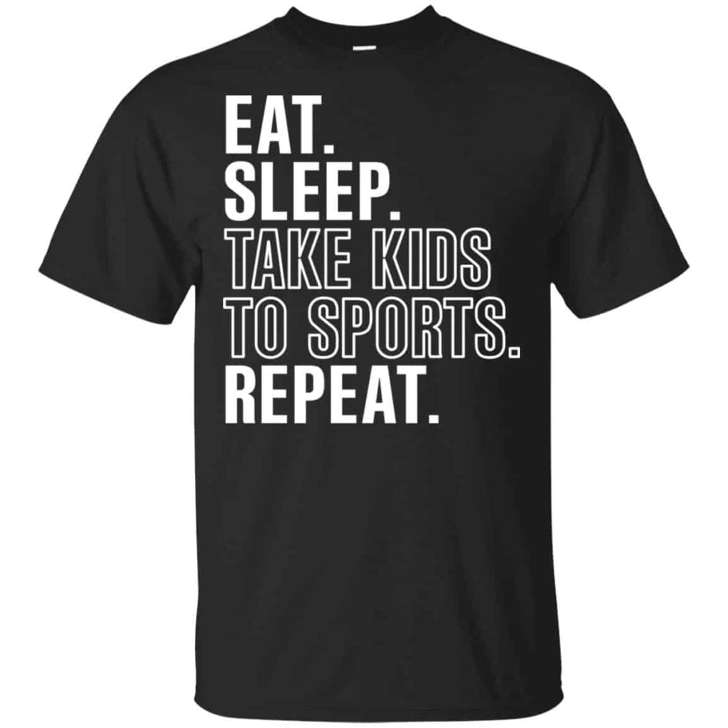Eat Sleep Take Kids To Sports Repeat Shirt, Hoodie, Tank