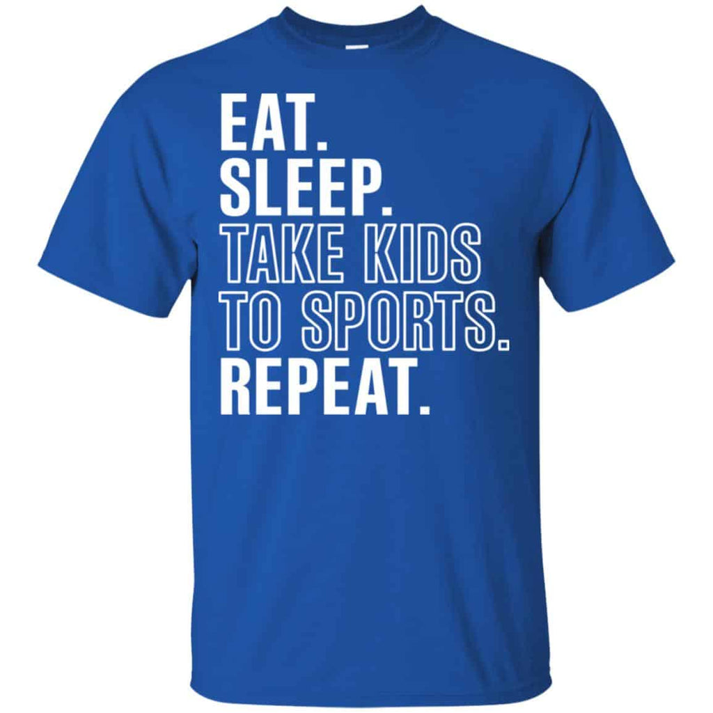 Eat Sleep Take Kids To Sports Repeat Shirt, Hoodie, Tank