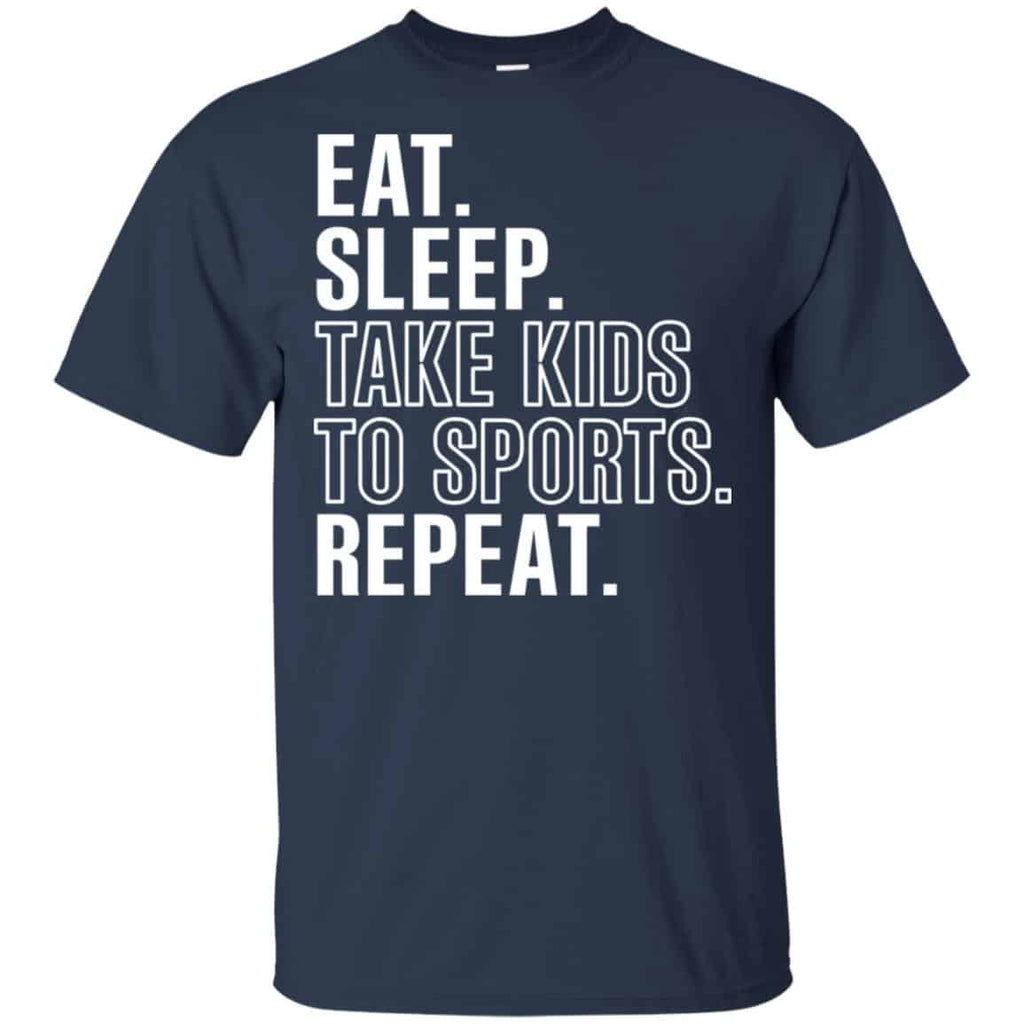 Eat Sleep Take Kids To Sports Repeat Shirt, Hoodie, Tank