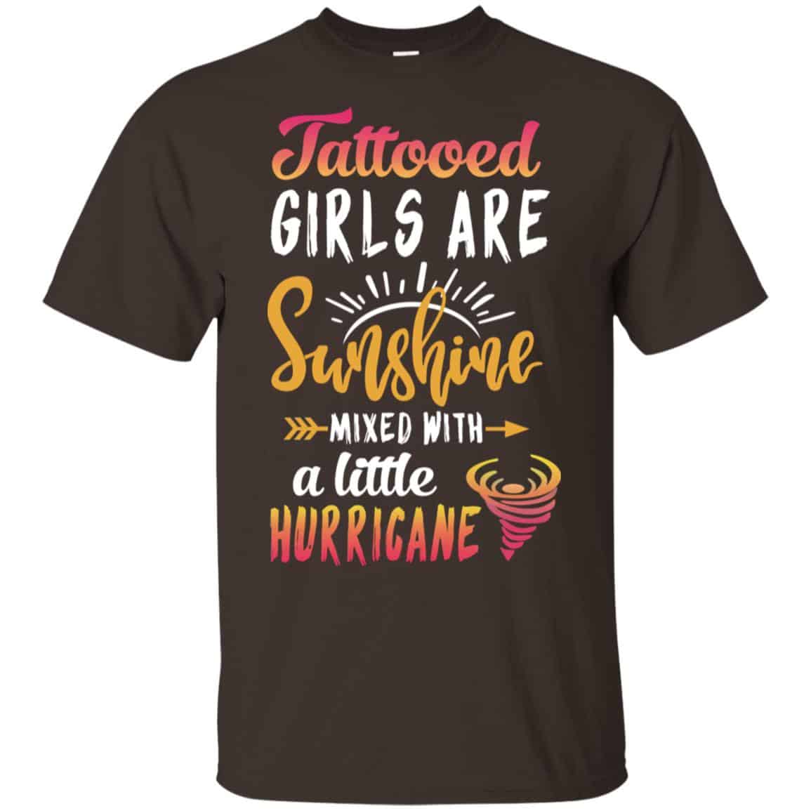 Tattooed Girls Are Sunshine Mixed With A Little Hurricane T-Shirts, Hoodie, Tank
