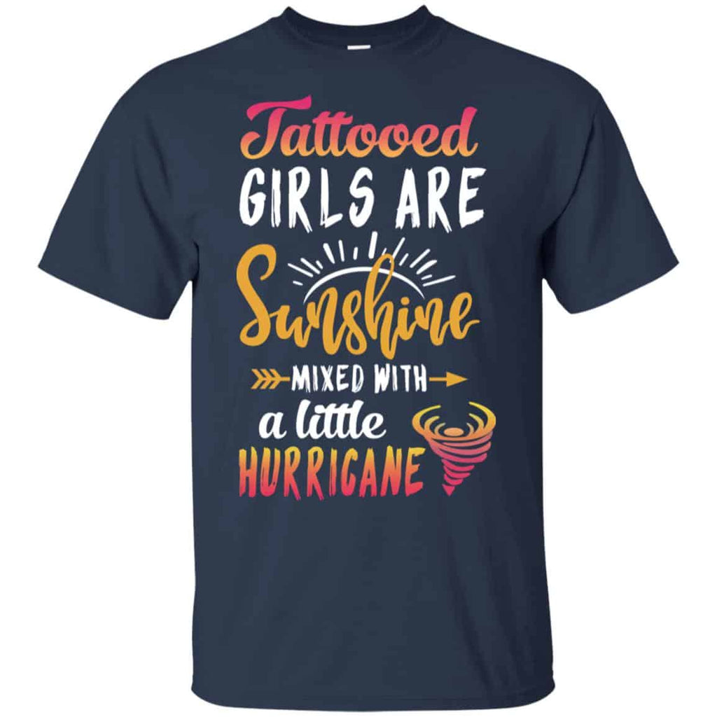 Tattooed Girls Are Sunshine Mixed With A Little Hurricane T-Shirts, Hoodie, Tank